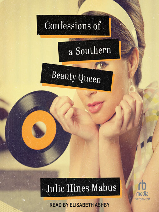 Title details for Confessions of a Southern Beauty Queen by Julie Hines Mabus - Available